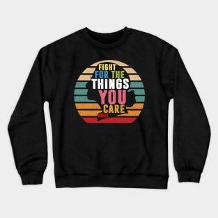 Fight For The Things You Care About Notorious RBG Crewneck Sweatshirt